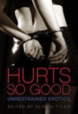 Hurts So Good: Unrestrained Erotica